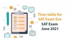 Time table for SAT Exam Eve-SAT Exam June 2021