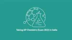 What should you know while Taking AP Chemistry Exam 2021 in India
