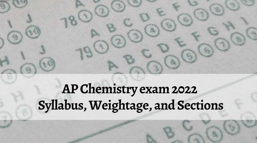 AP Chemistry exam 2022 Syllabus, Weightage, and Sections Blog
